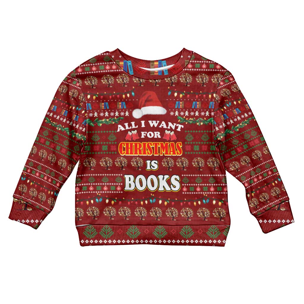 All I Want For Christmas Is Books Christmas Kid Ugly Christmas Sweater Xmas Holiday Patterns - Wonder Print Shop