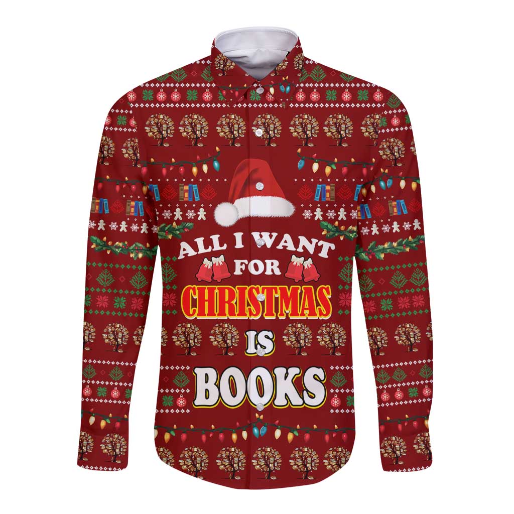 All I Want For Christmas Is Books Christmas Long Sleeve Button Shirt Xmas Holiday Patterns - Wonder Print Shop