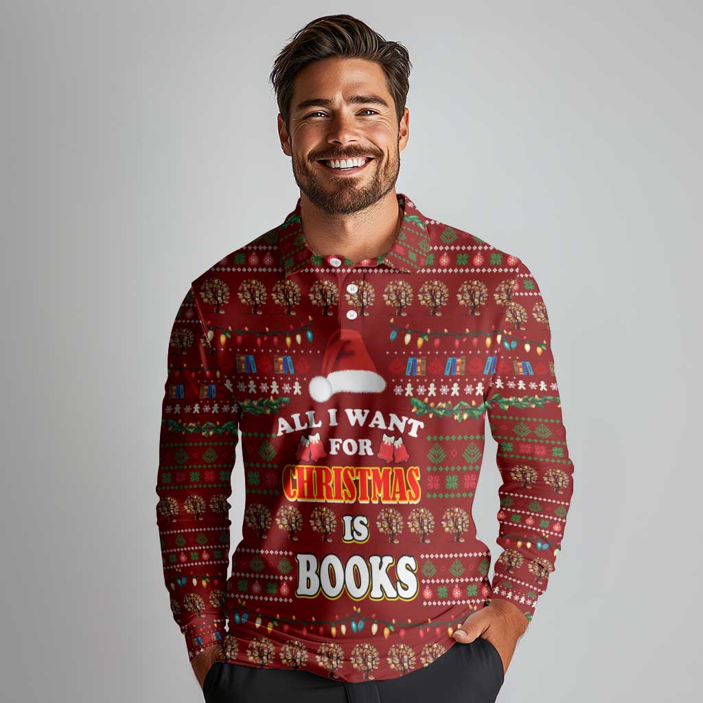 All I Want For Christmas Is Books Christmas Long Sleeve Polo Shirt Xmas Holiday Patterns - Wonder Print Shop