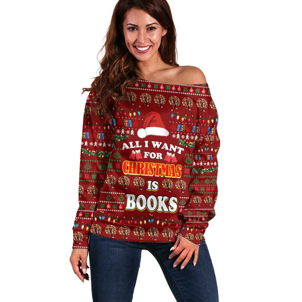 All I Want For Christmas Is Books Christmas Off Shoulder Sweater Xmas Holiday Patterns - Wonder Print Shop