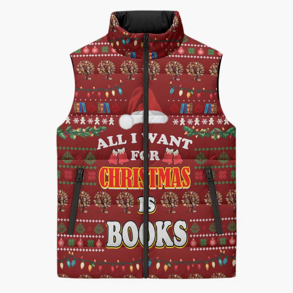 All I Want For Christmas Is Books Christmas Sleeveless Puffer Jacket Xmas Holiday Patterns - Wonder Print Shop