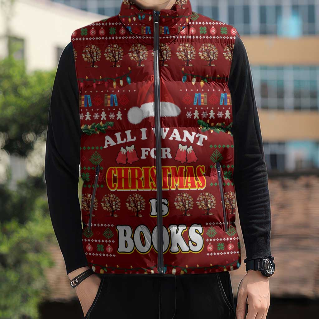 All I Want For Christmas Is Books Christmas Sleeveless Puffer Jacket Xmas Holiday Patterns - Wonder Print Shop