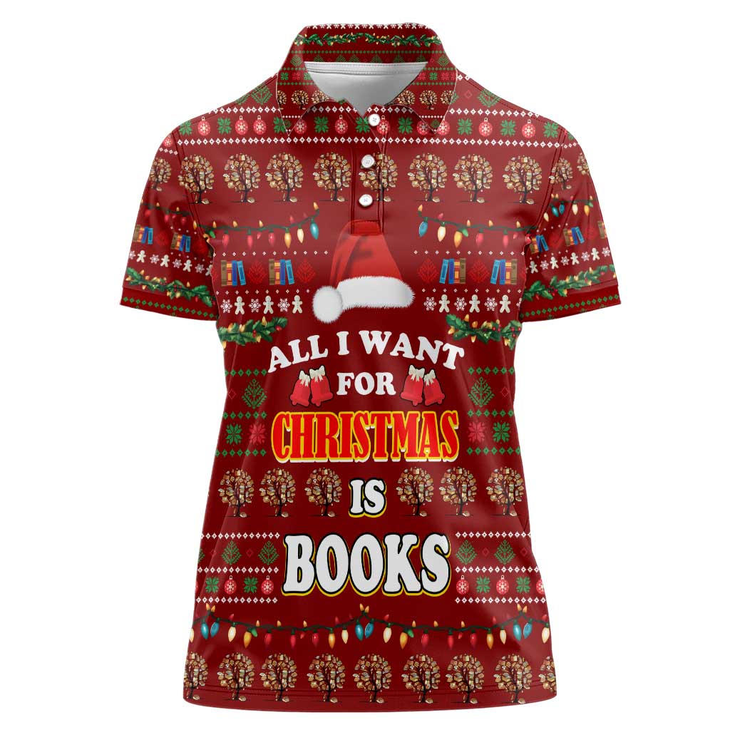 All I Want For Christmas Is Books Christmas Women Polo Shirt Xmas Holiday Patterns - Wonder Print Shop