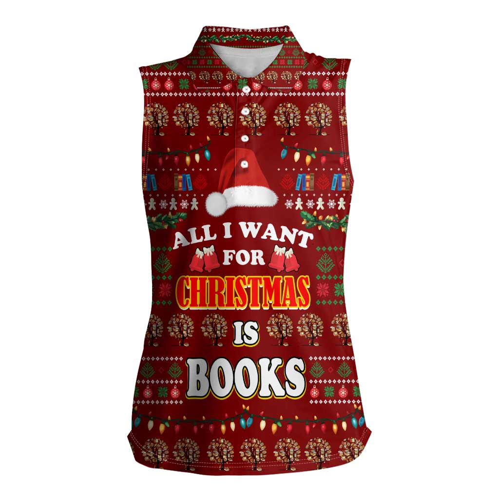 All I Want For Christmas Is Books Christmas Women Sleeveless Polo Shirt Xmas Holiday Patterns - Wonder Print Shop