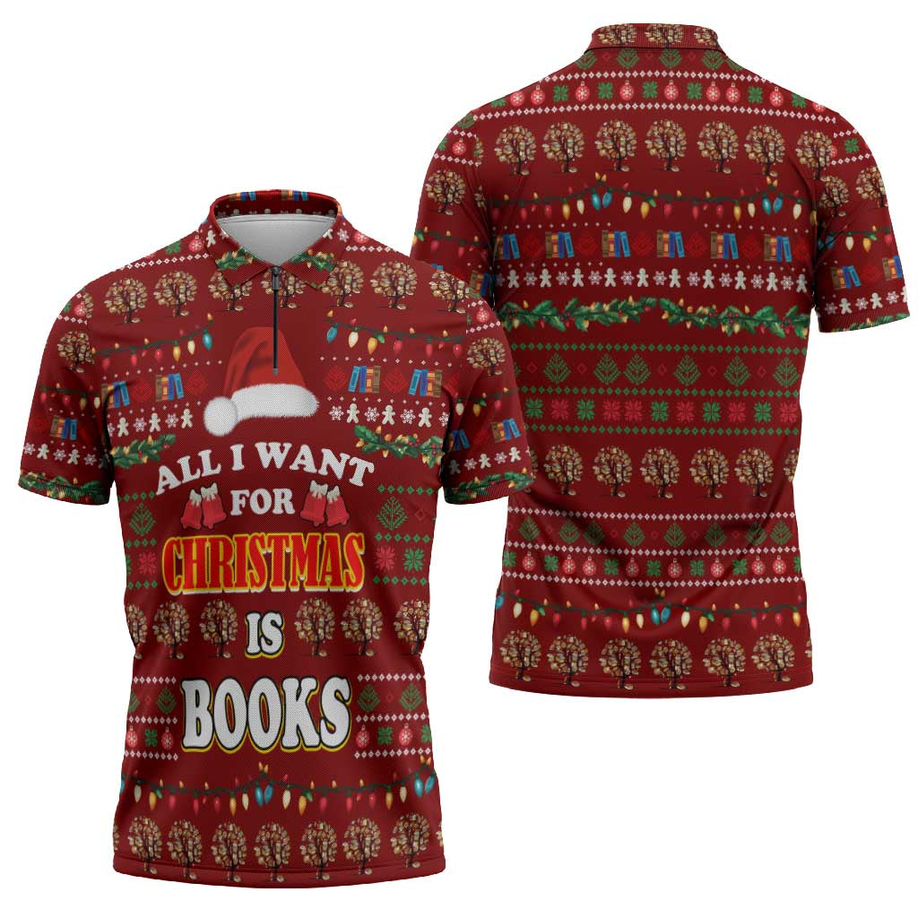 All I Want For Christmas Is Books Christmas Zipper Polo Shirt Xmas Holiday Patterns - Wonder Print Shop