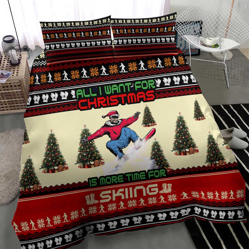 All I Want For Christmas Is Skiing Christmas Bedding Set Xmas Holiday Patterns - Wonder Print Shop