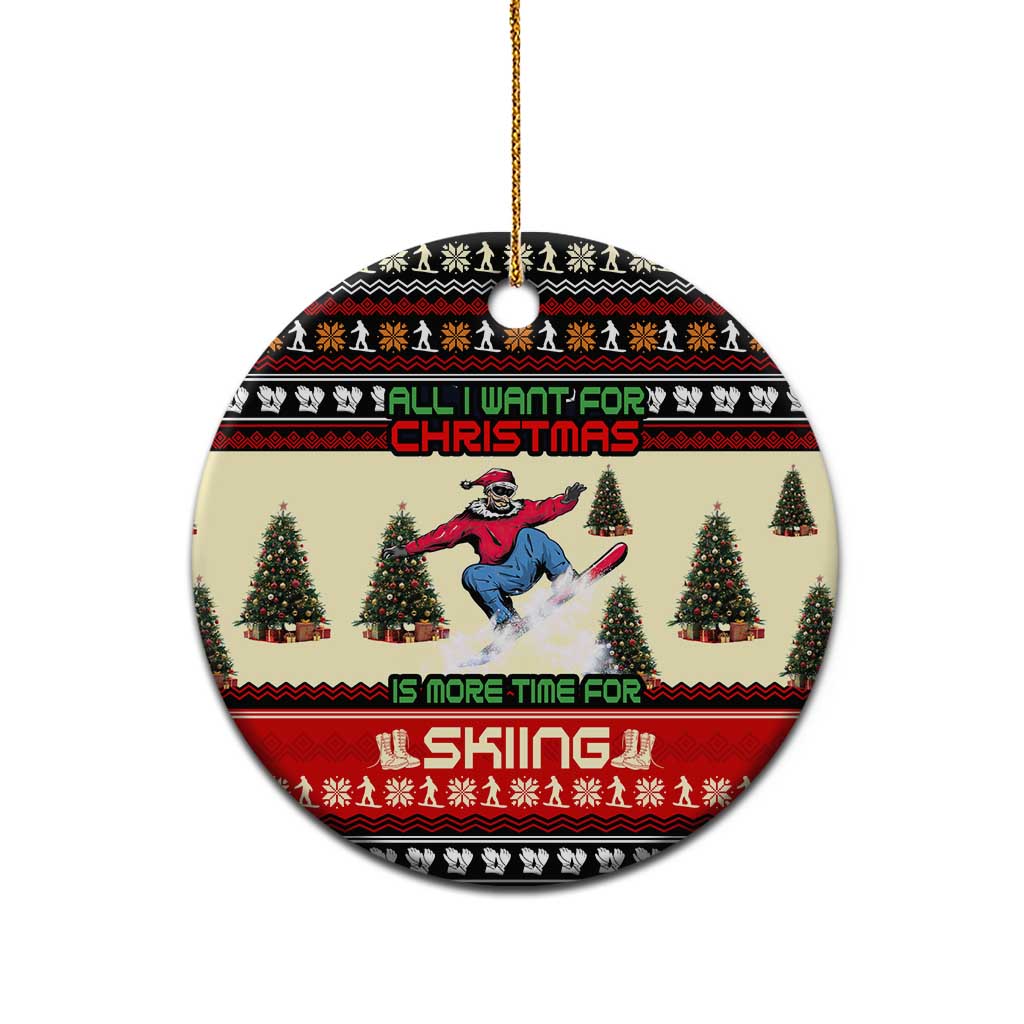All I Want For Christmas Is Skiing Christmas Ceramic Ornament Xmas Holiday Patterns - Wonder Print Shop