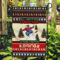 All I Want For Christmas Is Skiing Christmas Garden Flag Xmas Holiday Patterns - Wonder Print Shop