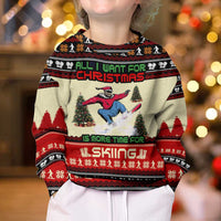 All I Want For Christmas Is Skiing Christmas Kid Ugly Christmas Sweater Xmas Holiday Patterns - Wonder Print Shop
