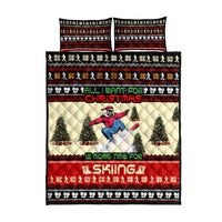 All I Want For Christmas Is Skiing Christmas Quilt Bed Set Xmas Holiday Patterns - Wonder Print Shop