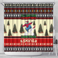 All I Want For Christmas Is Skiing Christmas Shower Curtain Xmas Holiday Patterns - Wonder Print Shop