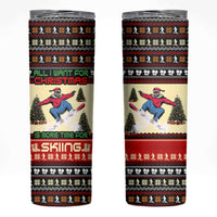 All I Want For Christmas Is Skiing Christmas Skinny Tumbler Xmas Holiday Patterns - Wonder Print Shop