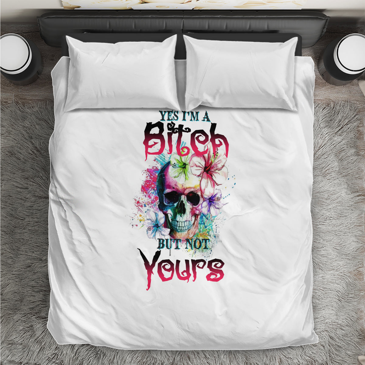 Yes I'm A B But Not Yours Bedding Set - Wonder Print Shop