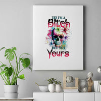 Yes I'm A B But Not Yours Canvas Wall Art - Wonder Print Shop