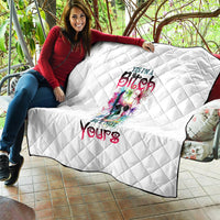 Yes I'm A B But Not Yours Quilt - Wonder Print Shop