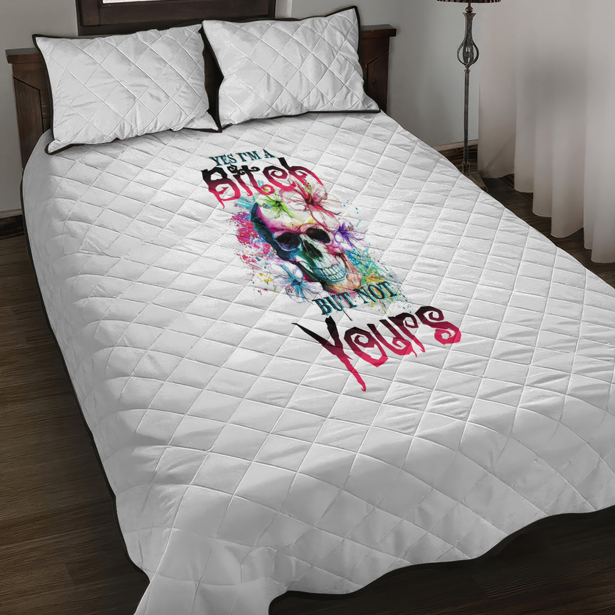 Yes I'm A B But Not Yours Quilt Bed Set - Wonder Print Shop
