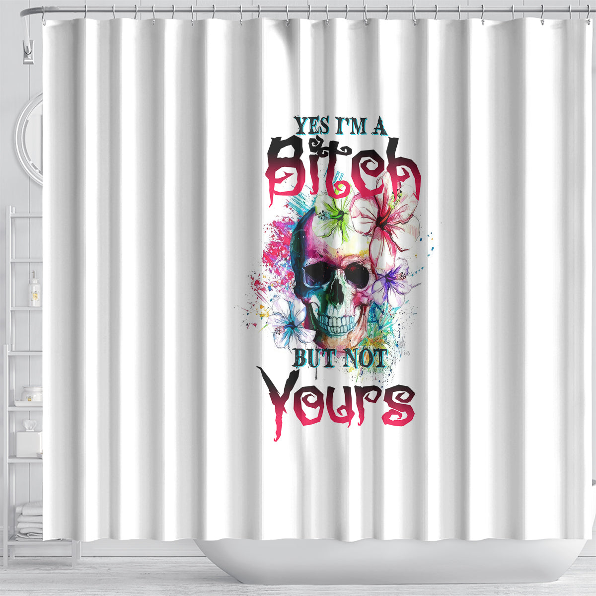 yes-im-a-b-but-not-yours-shower-curtain