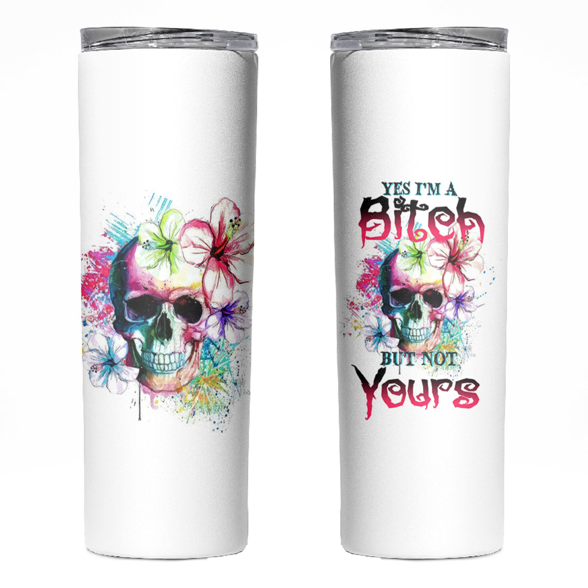 Yes I'm A B But Not Yours Skinny Tumbler - Wonder Print Shop