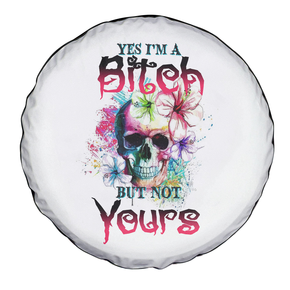 Yes I'm A B But Not Yours Spare Tire Cover - Wonder Print Shop