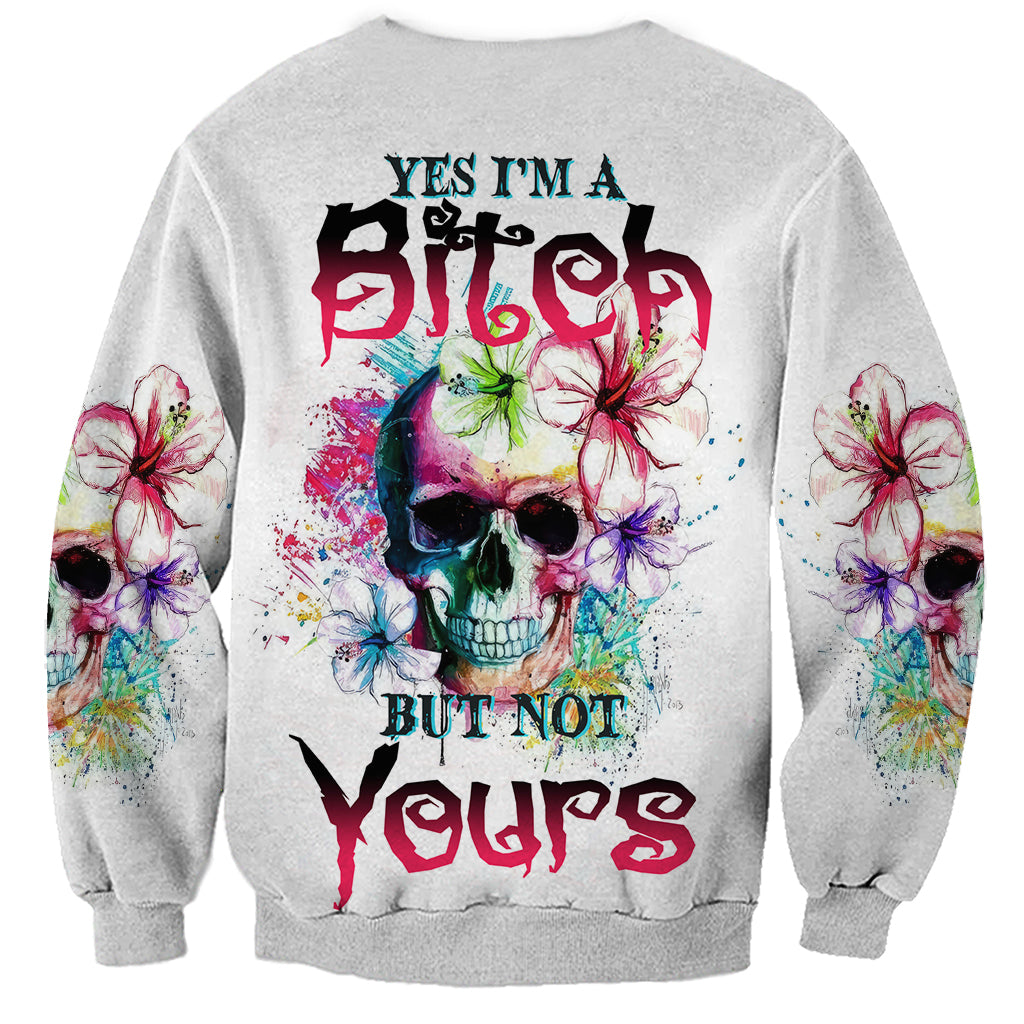Yes I'm A B But Not Yours Sweatshirt - Wonder Print Shop