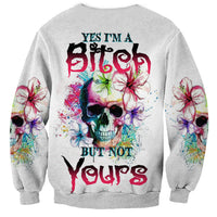 Yes I'm A B But Not Yours Sweatshirt - Wonder Print Shop