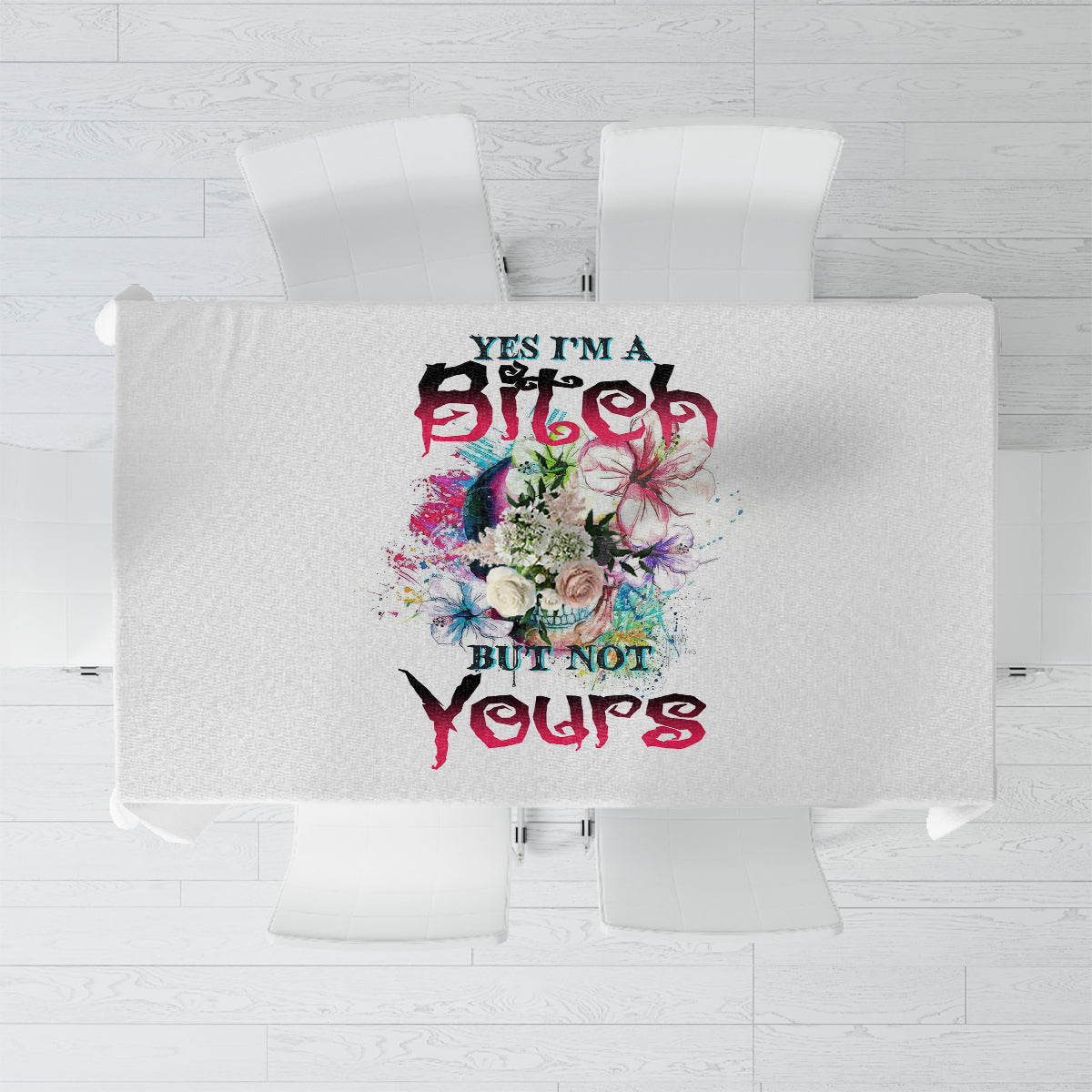 Yes I'm A B But Not Yours Tablecloth - Wonder Print Shop