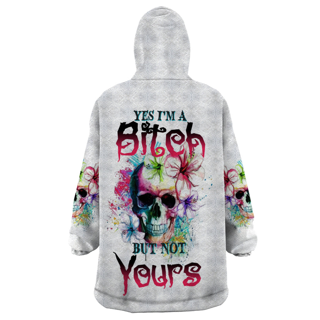 Yes I'm A B But Not Yours Wearable Blanket Hoodie - Wonder Print Shop