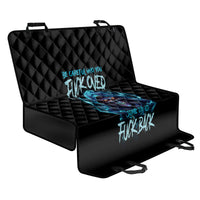 Be Careful Who You Fuck Over Soem Of Us Fuck Back Back Car Seat Cover - Wonder Print Shop