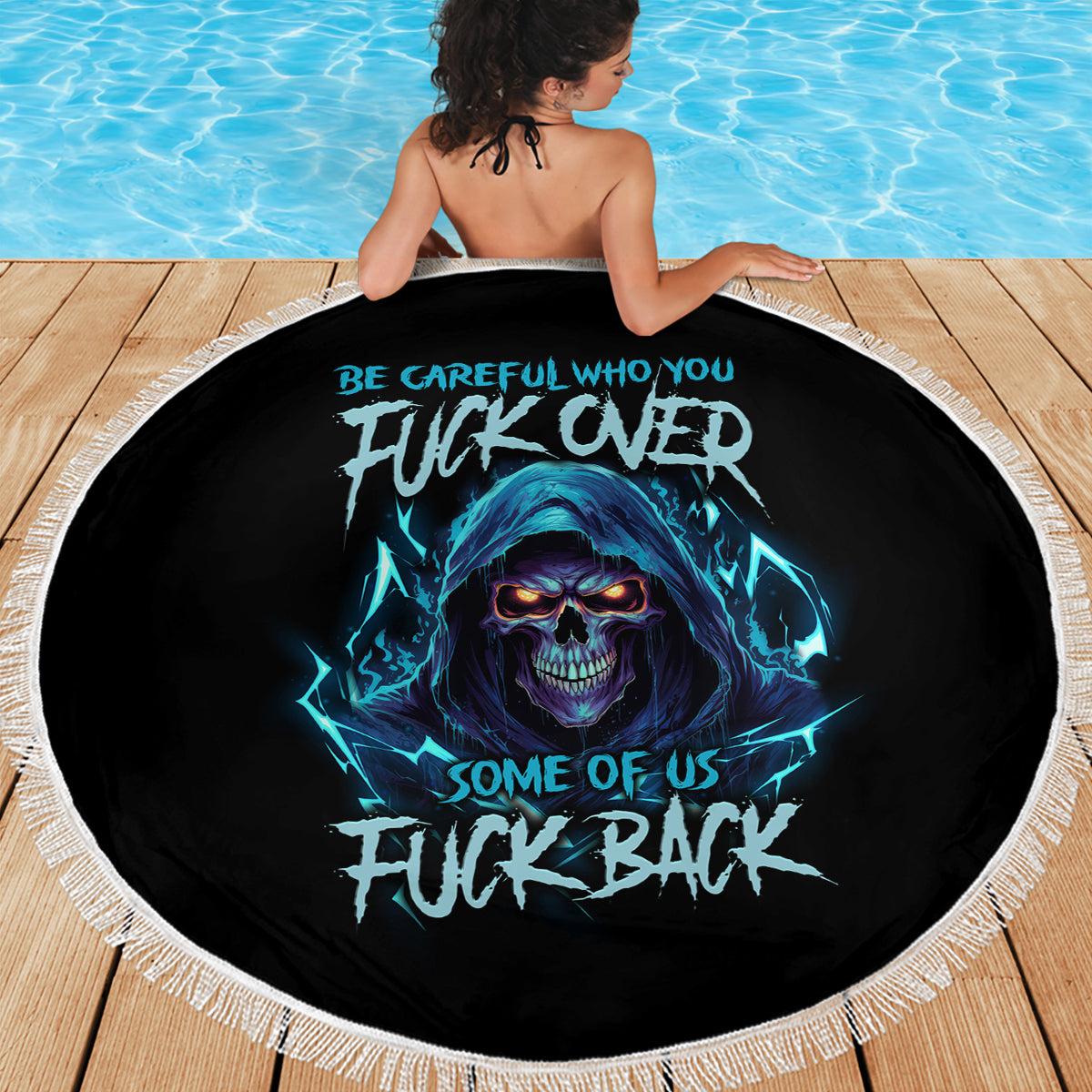 Be Careful Who You Fuck Over Soem Of Us Fuck Back Beach Blanket - Wonder Print Shop