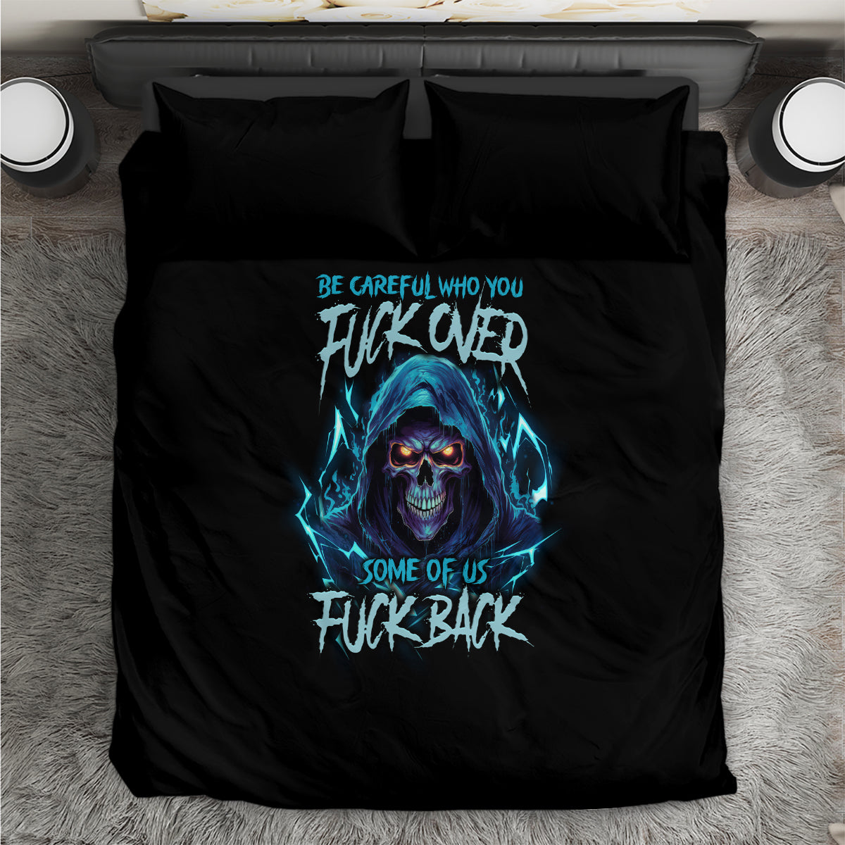 Be Careful Who You Fuck Over Soem Of Us Fuck Back Bedding Set - Wonder Print Shop