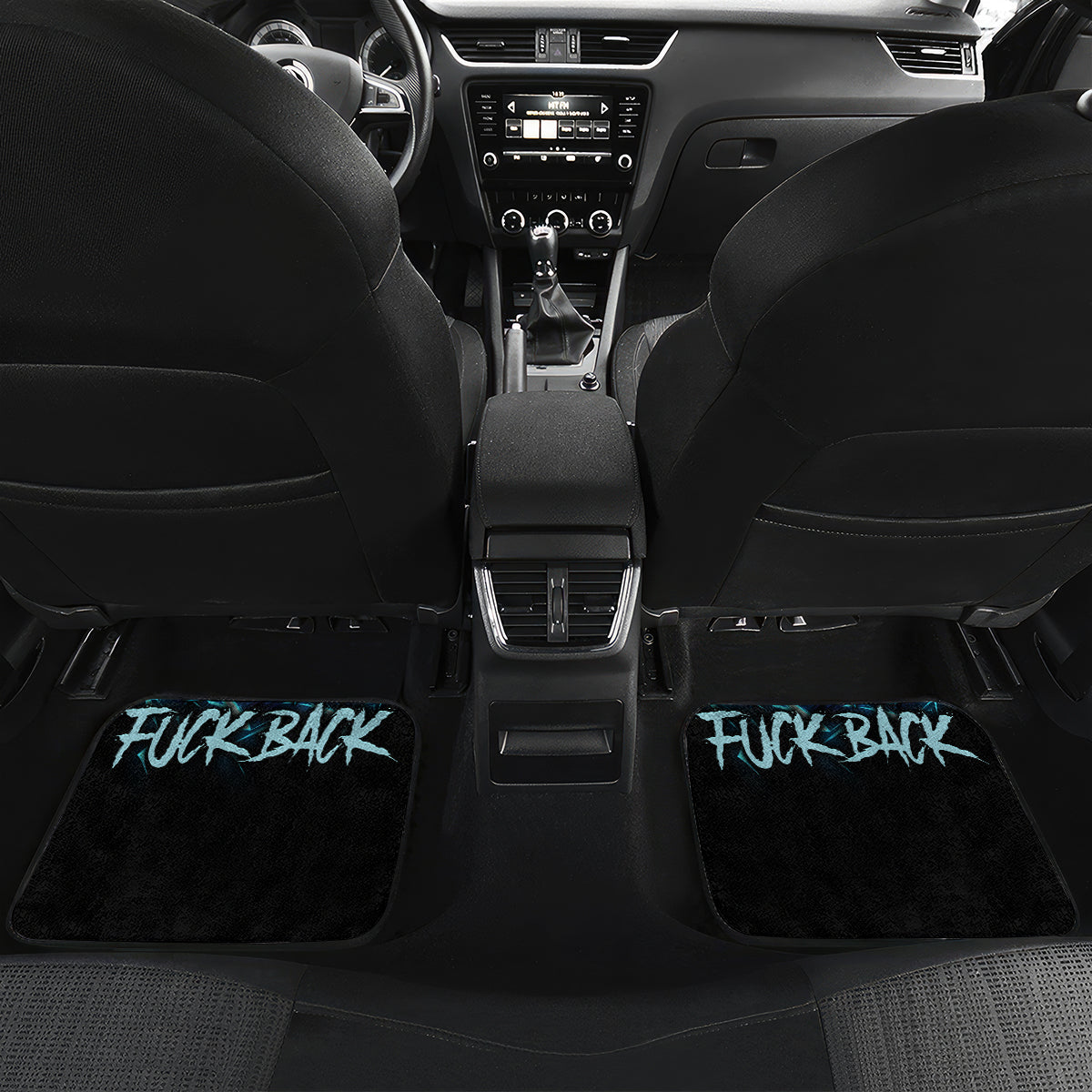 Be Careful Who You Fuck Over Soem Of Us Fuck Back Car Mats - Wonder Print Shop