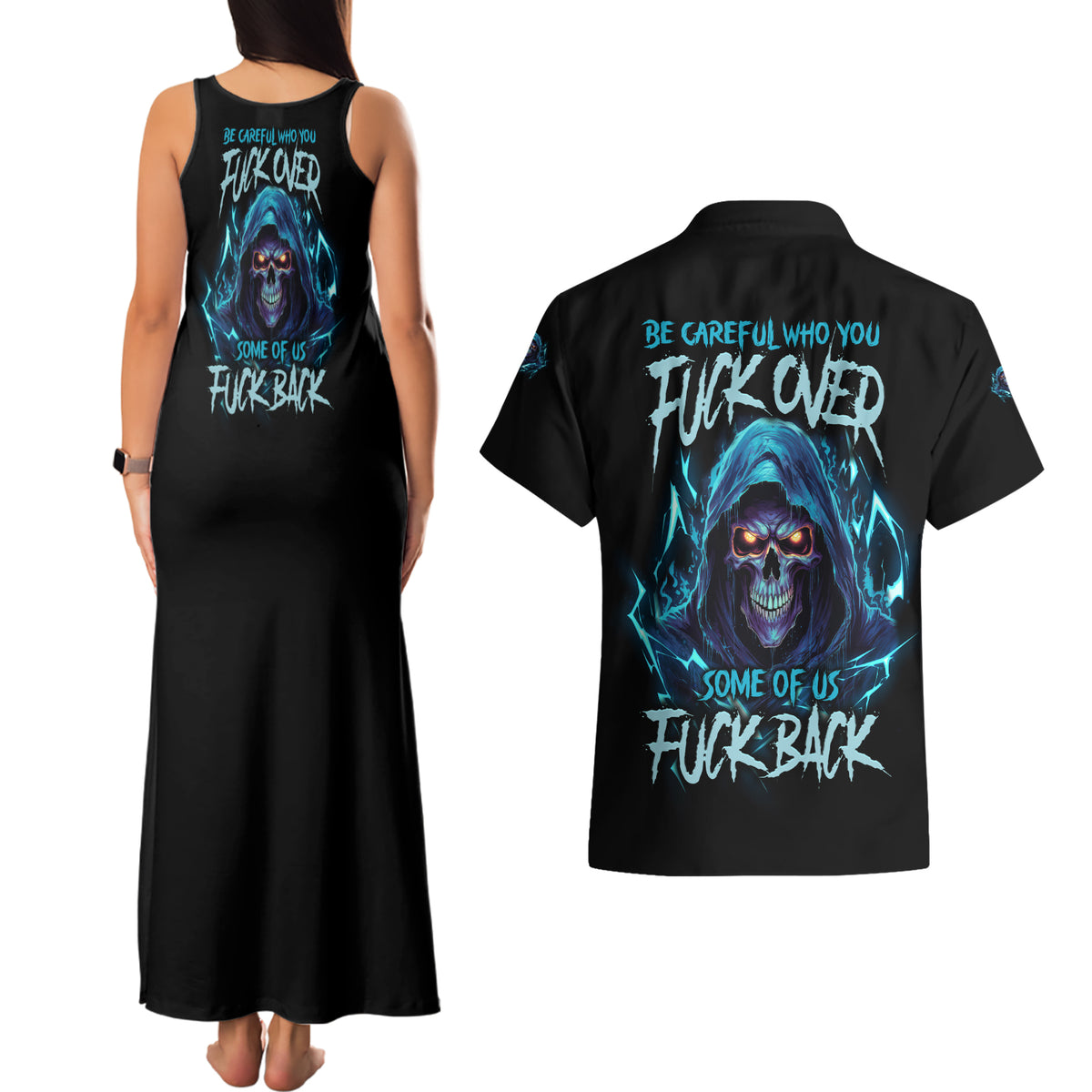 Be Careful Who You Fuck Over Soem Of Us Fuck Back Couples Matching Tank Maxi Dress and Hawaiian Shirt - Wonder Print Shop
