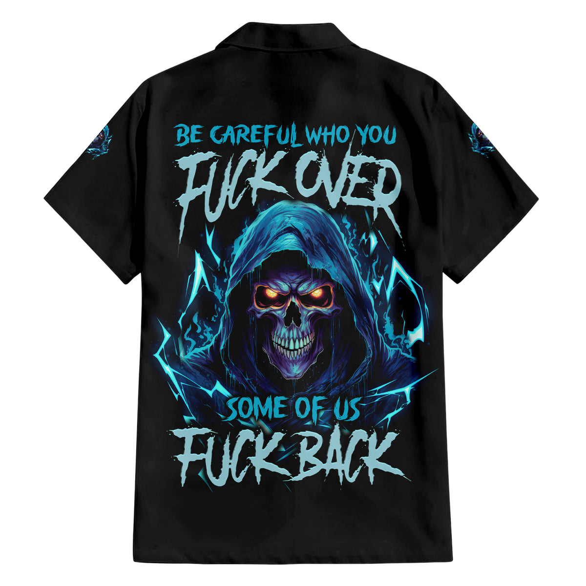 Be Careful Who You Fuck Over Soem Of Us Fuck Back Hawaiian Shirt - Wonder Print Shop