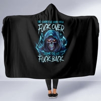 be-careful-who-you-fuck-over-soem-of-us-fuck-back-hooded-blanket