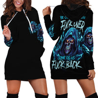 Be Careful Who You Fuck Over Soem Of Us Fuck Back Hoodie Dress - Wonder Print Shop