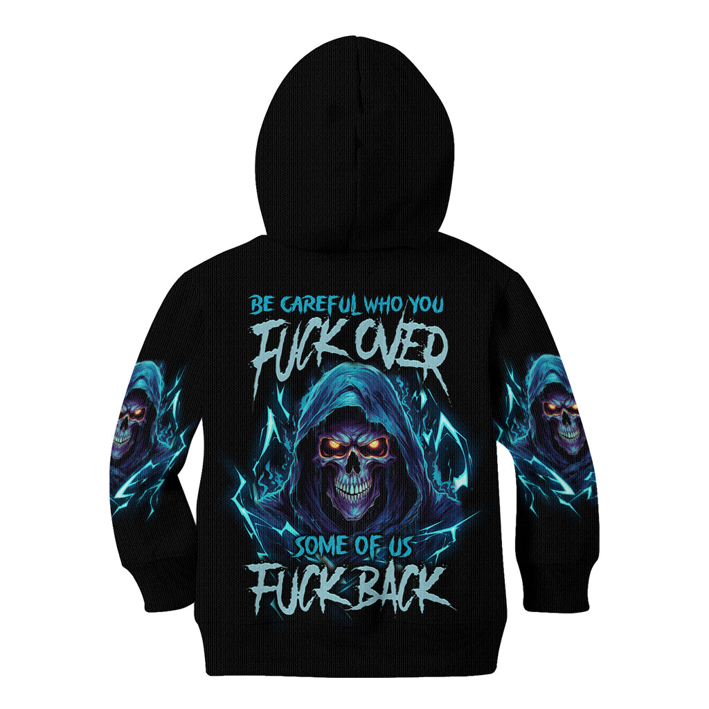 Be Careful Who You Fuck Over Soem Of Us Fuck Back Kid Hoodie - Wonder Print Shop