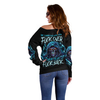 Be Careful Who You Fuck Over Soem Of Us Fuck Back Off Shoulder Sweater - Wonder Print Shop