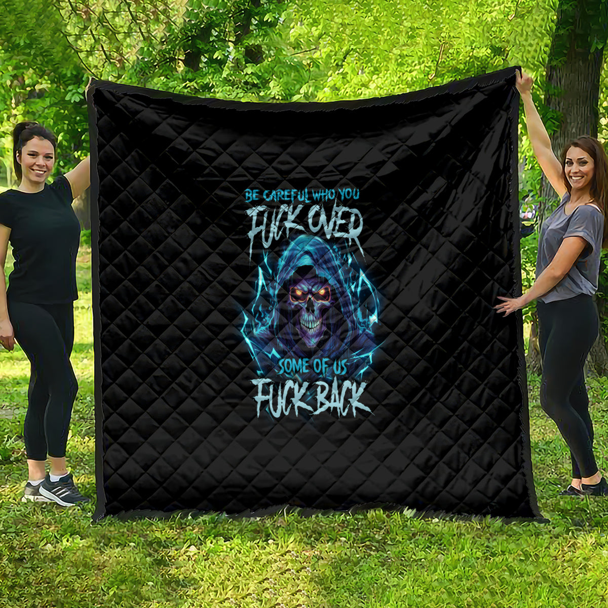 Be Careful Who You Fuck Over Soem Of Us Fuck Back Quilt - Wonder Print Shop