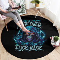 be-careful-who-you-fuck-over-soem-of-us-fuck-back-round-carpet