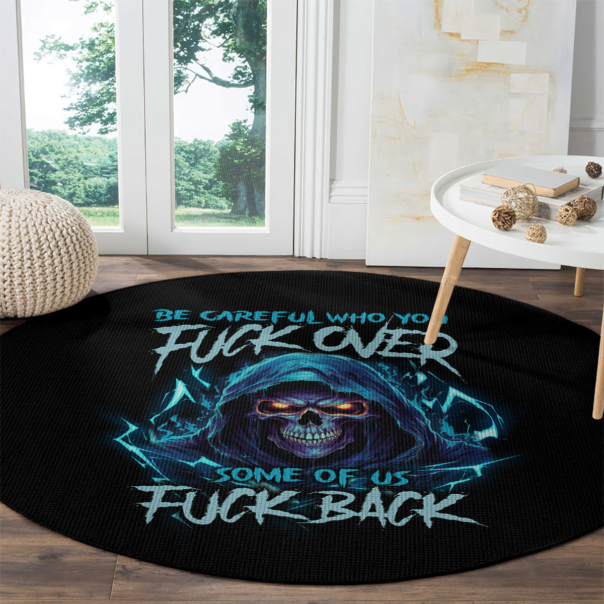 be-careful-who-you-fuck-over-soem-of-us-fuck-back-round-carpet