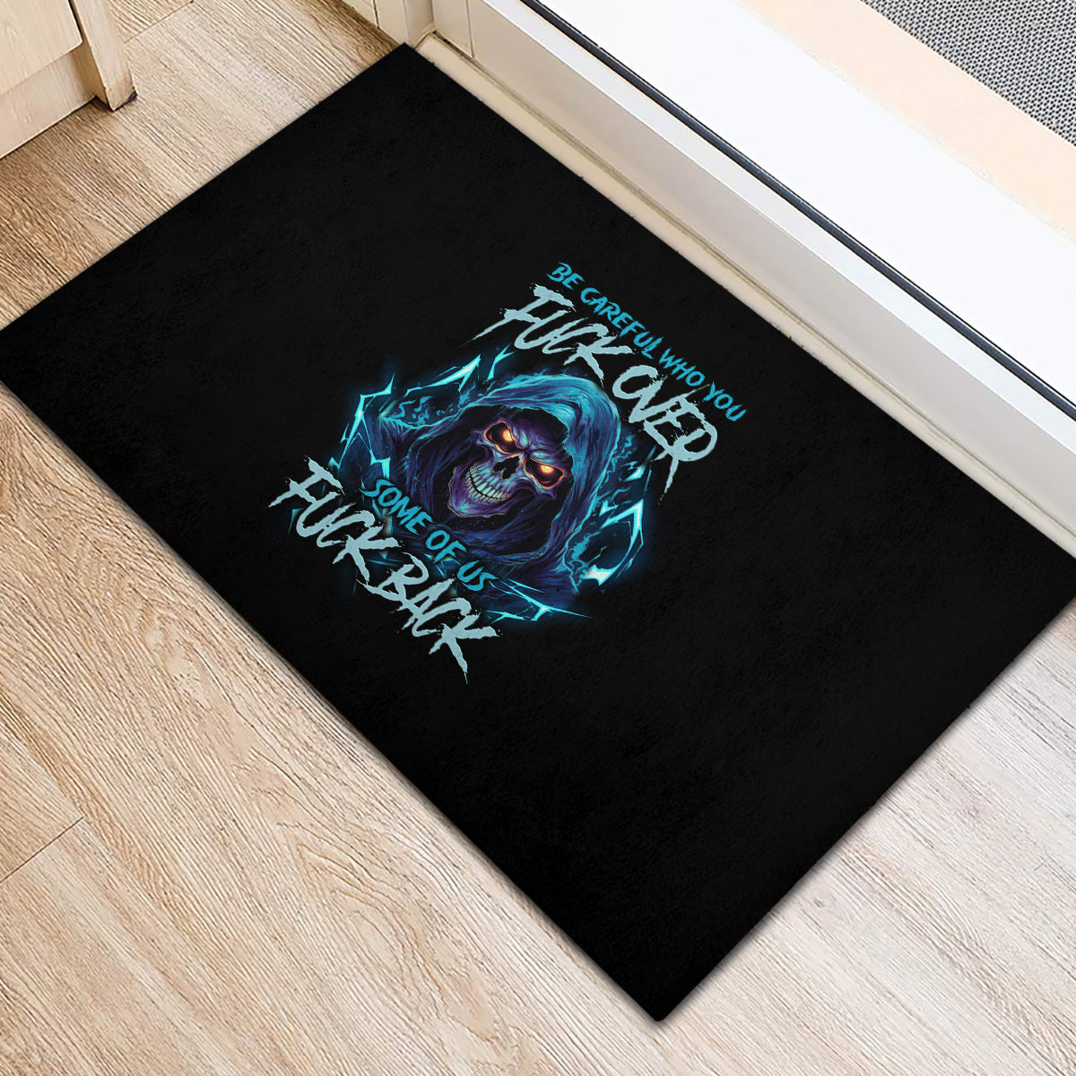 Be Careful Who You Fuck Over Soem Of Us Fuck Back Rubber Doormat - Wonder Print Shop
