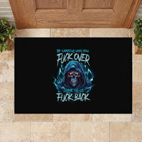 Be Careful Who You Fuck Over Soem Of Us Fuck Back Rubber Doormat - Wonder Print Shop