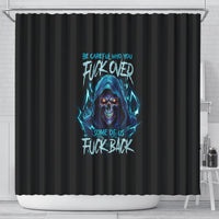 be-careful-who-you-fuck-over-soem-of-us-fuck-back-shower-curtain
