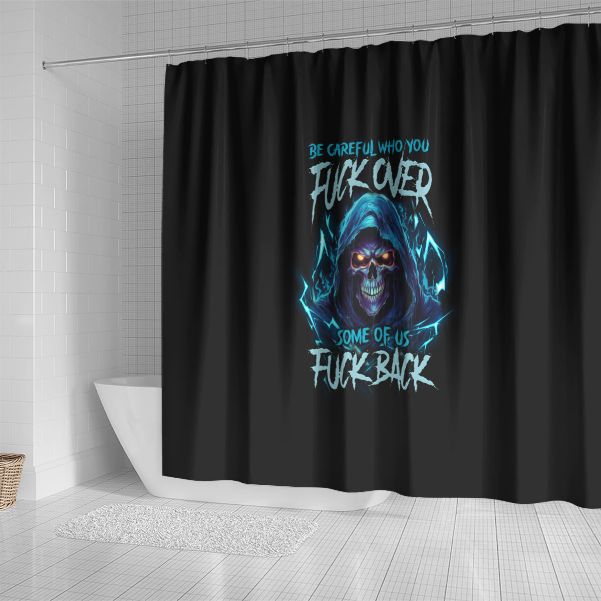be-careful-who-you-fuck-over-soem-of-us-fuck-back-shower-curtain