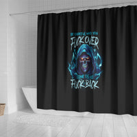 be-careful-who-you-fuck-over-soem-of-us-fuck-back-shower-curtain