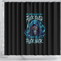 be-careful-who-you-fuck-over-soem-of-us-fuck-back-shower-curtain