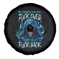 Be Careful Who You Fuck Over Soem Of Us Fuck Back Spare Tire Cover - Wonder Print Shop