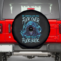 Be Careful Who You Fuck Over Soem Of Us Fuck Back Spare Tire Cover - Wonder Print Shop