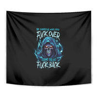 Be Careful Who You Fuck Over Soem Of Us Fuck Back Tapestry - Wonder Print Shop