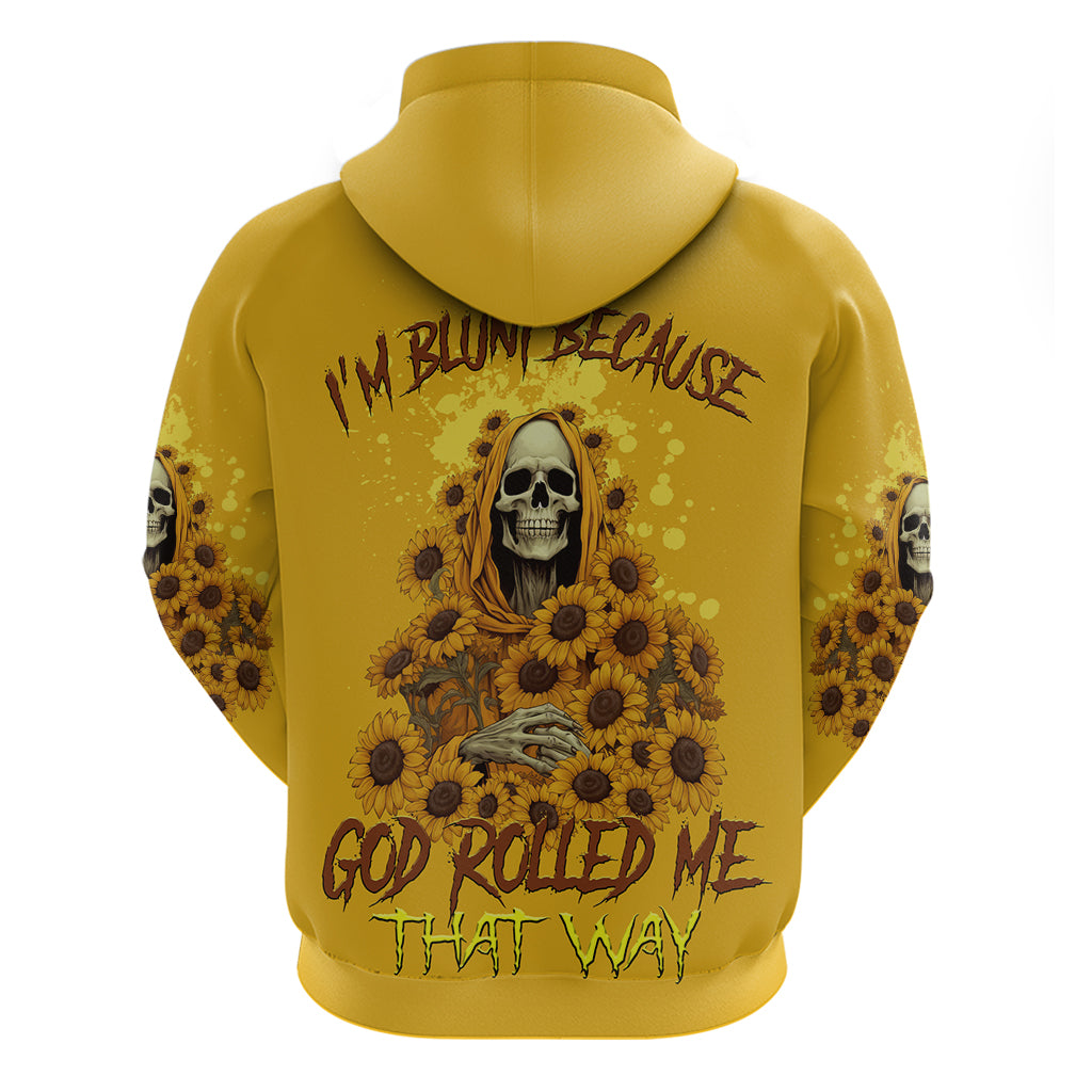 I'm Blunt Because God Rolled Me Sunflower Reaper Hoodie - Wonder Print Shop